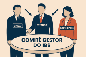 Leia mais sobre o artigo Comitê Gestor do IBS: como funcionará a governança entre União, Estados e Municípios?